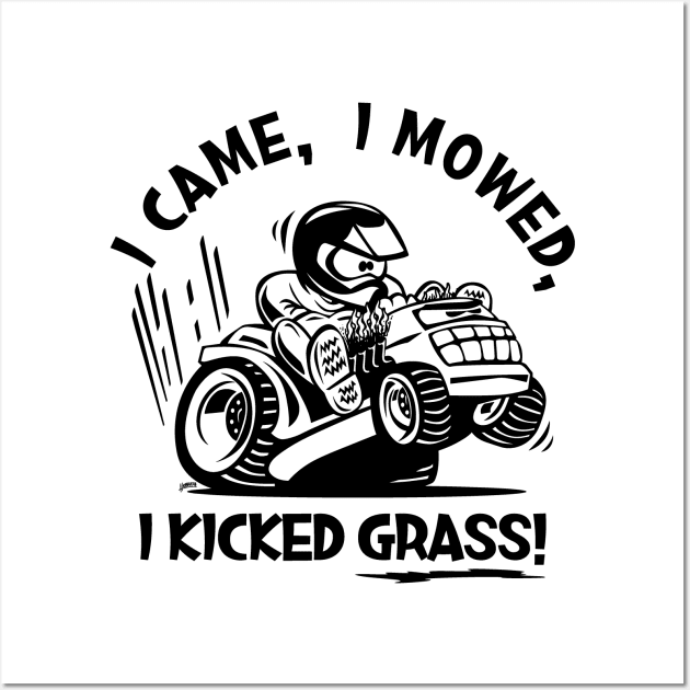 Funny I Came, I Mowed, I Kicked Grass! Cartoon Lawnmower Wall Art by hobrath